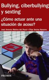 Bullying, ciberbullying y sexting : ¿cómo actuar ante una situación de acoso? Bullying, ciberbullying y sexting : ¿cómo actuar ante una situación de acoso?