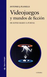 Videojuegos y mundos de ficción: de Super Mario a portal Videojuegos y mundos de ficción: de Super Mario a portal